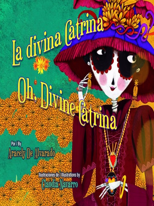 Title details for La divina Catrina / Oh, Divine Catrina by Aracely De Alvarado - Available